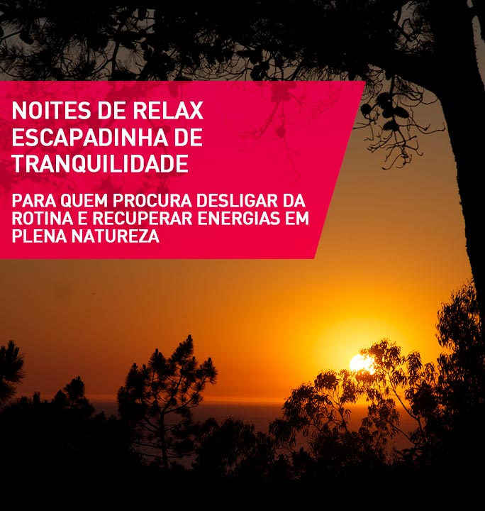 Noites de Relax - Escapadinha de Tranquilidade na Aldeia do Meco